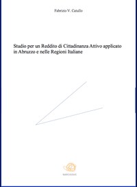 Studio per un Reddito di Cittadinanza Attivo applicato in Abruzzo e nelle Regioni Italiane