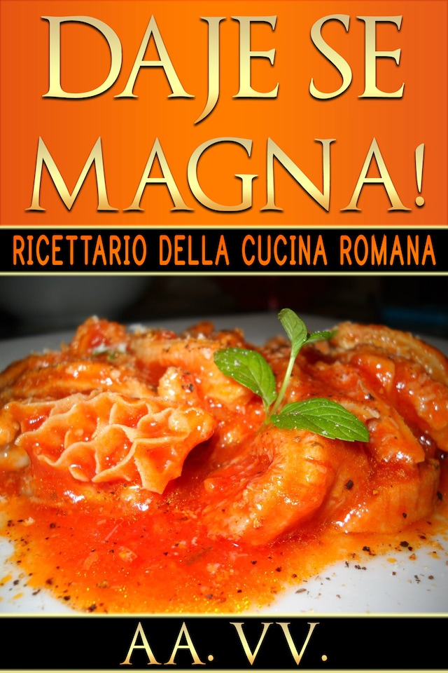 Portada de libro para Daje Se Magna! Ricettario della Cucina Romana