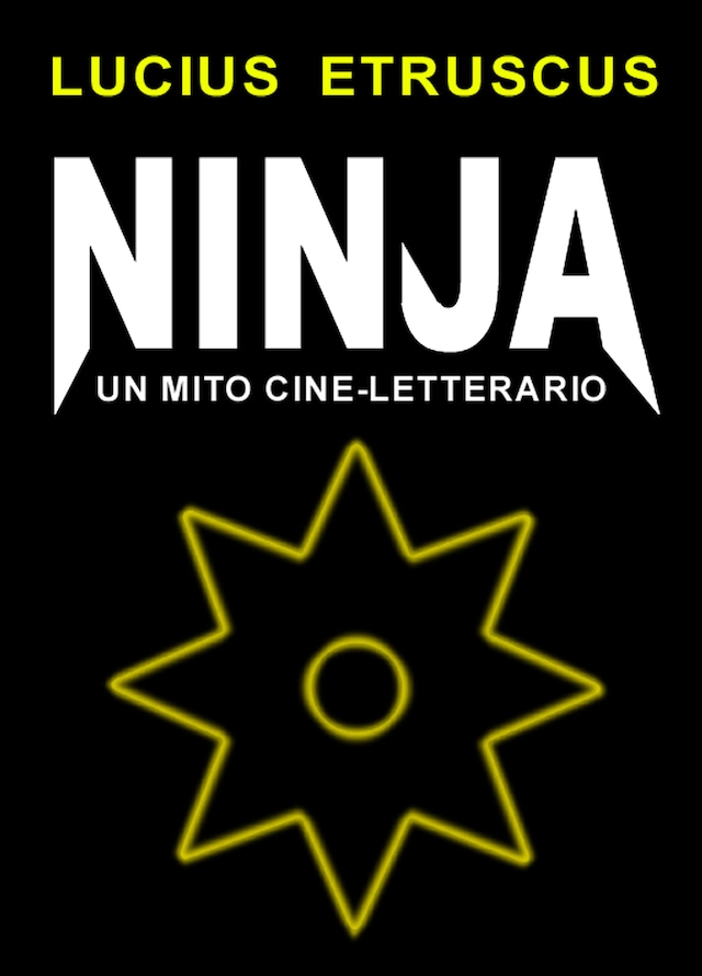 Book cover for Ninja. Un mito cine-letterario