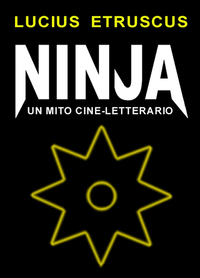 Bokomslag för Ninja. Un mito cine-letterario