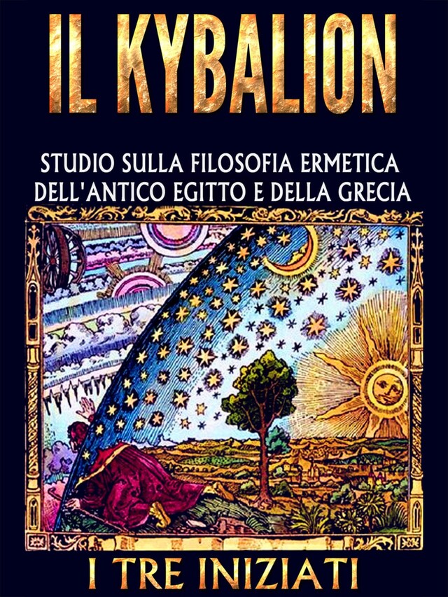 Bokomslag for IL KYBALION - Studio sulla Filosofia Ermetica dell'antico Egitto e della Grecia