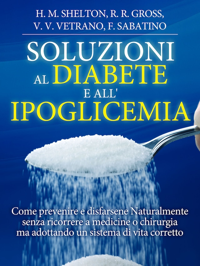 Book cover for Soluzioni al Diabete e all'Ipoglicemia - Come prevenire e disfarsene naturalmente e senza medicine