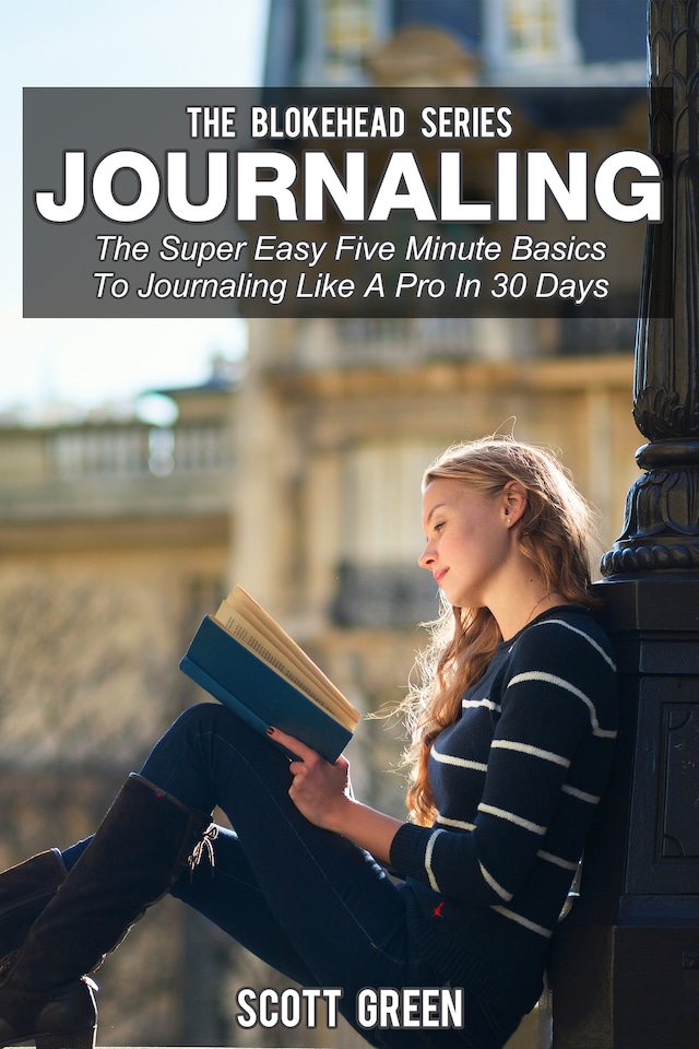 Boekomslag van Journaling : The Super Easy Five Minute Basics To Journaling Like A Pro In 30 Days