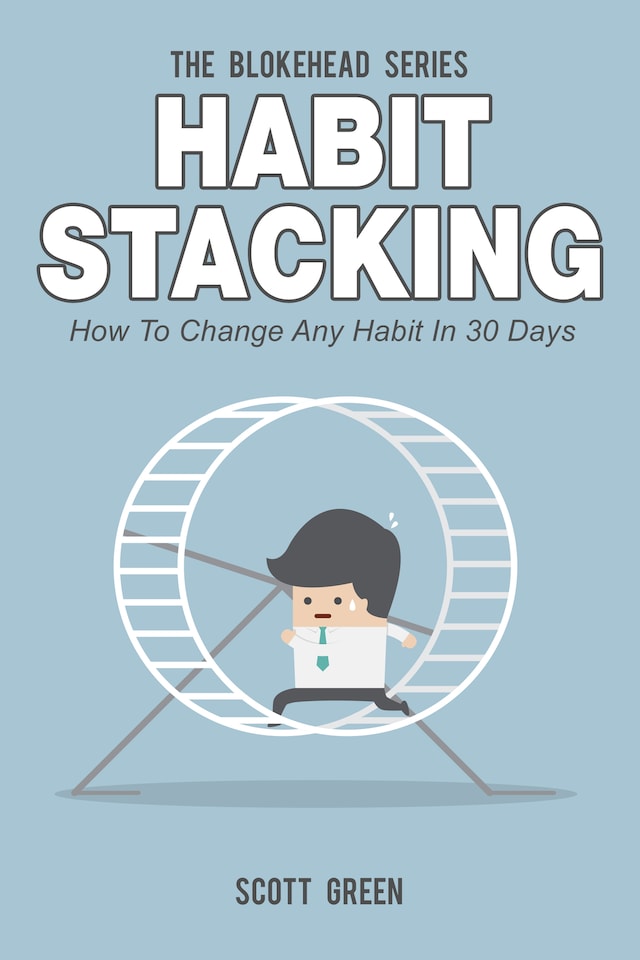 Book cover for Habit Stacking : How To Change Any Habit In 30 Days
