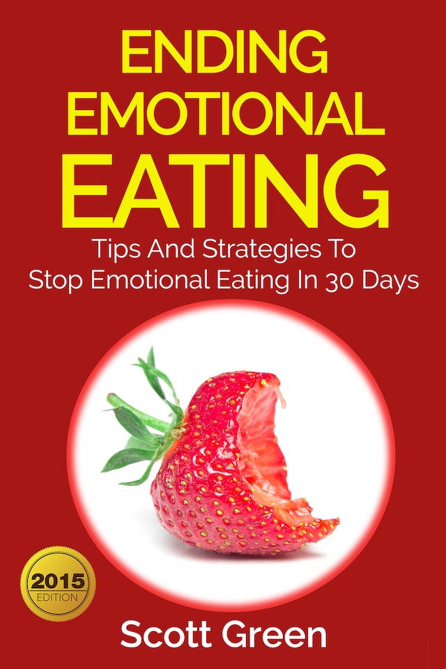 Book cover for Ending Emotional Eating : Tips And Strategies To Stop Emotional Eating In 30 Days