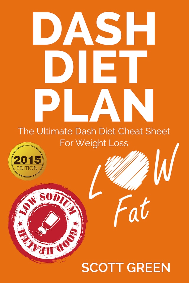 Boekomslag van Dash Diet Plan : The Ultimate Dash Diet Cheat Sheet For Weight Loss