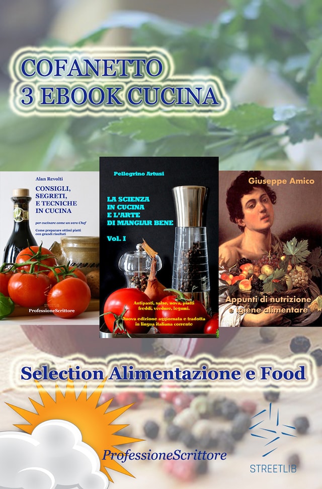 Kirjankansi teokselle Alimentazione e Food - Nutrizione, Trucchi e Segreti in cucina, Ricette, Consigli (Cofanetto 3 Ebook Cucina)