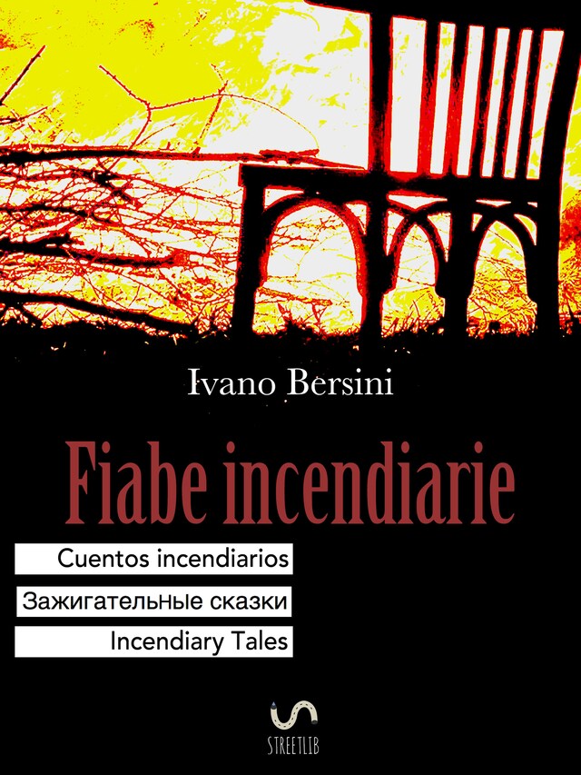 Kirjankansi teokselle Fiabe incendiarie Cuentos incendiarios Зажигательные сказки Incendiary Tales