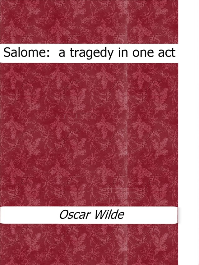 Salome : a tragedy in one act
