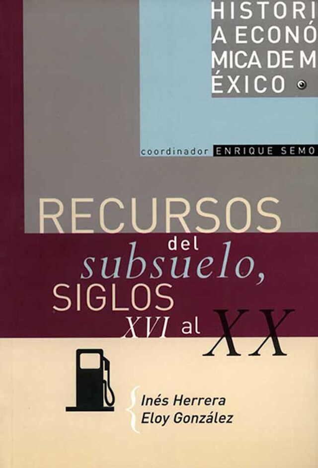 Portada de libro para Recursos del subsuelo, siglos XVI al XX