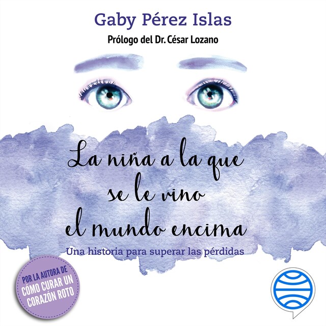 Couverture de livre pour La niña a la que se le vino el mundo encima