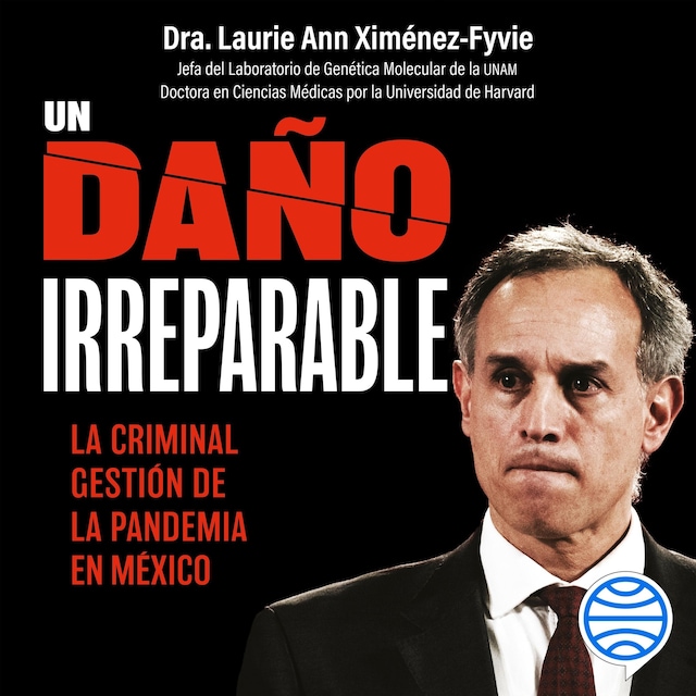 Copertina del libro per Un daño irreparable: La criminal gestión de la pandemia en México