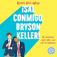 ¡Sal conmigo, Bryson Keller!