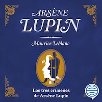 Los tres crímenes de Arsène Lupin