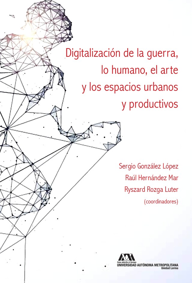 Bogomslag for Digitalización de la guerra, lo humano, el arte y los espacios urbanos y productivos