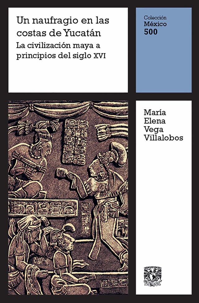 Book cover for Un naufragio en la costa de Yucatán: La civilización maya a principios del siglo XVI