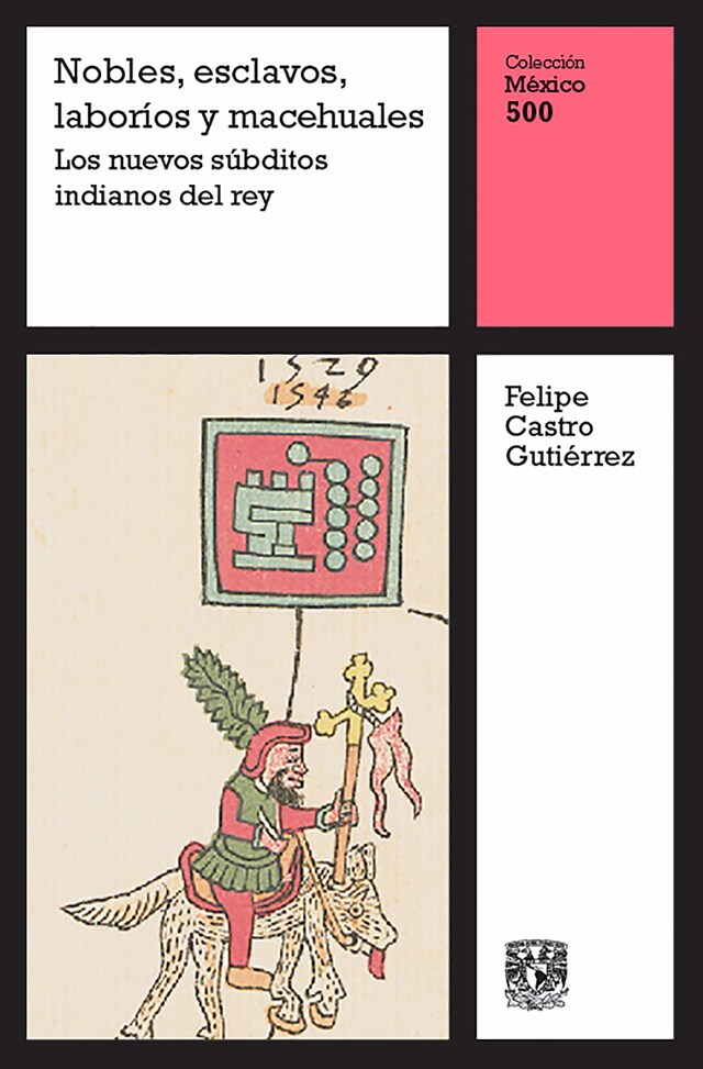 Copertina del libro per Nobles, esclavos, laboríos y macehuales: Los nuevos súbditos indianos del rey