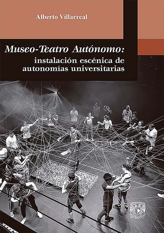 Copertina del libro per Museo-Teatro Autónomo: instalación escénica de autonomías universitarias