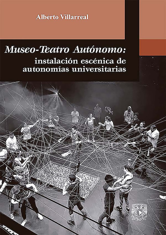 Book cover for Museo-Teatro Autónomo: instalación escénica de autonomías universitarias