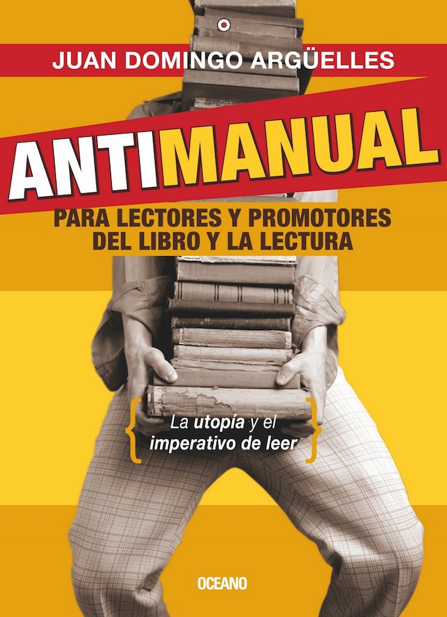 Book cover for Antimanual para lectores y promotores del libro y la lectura