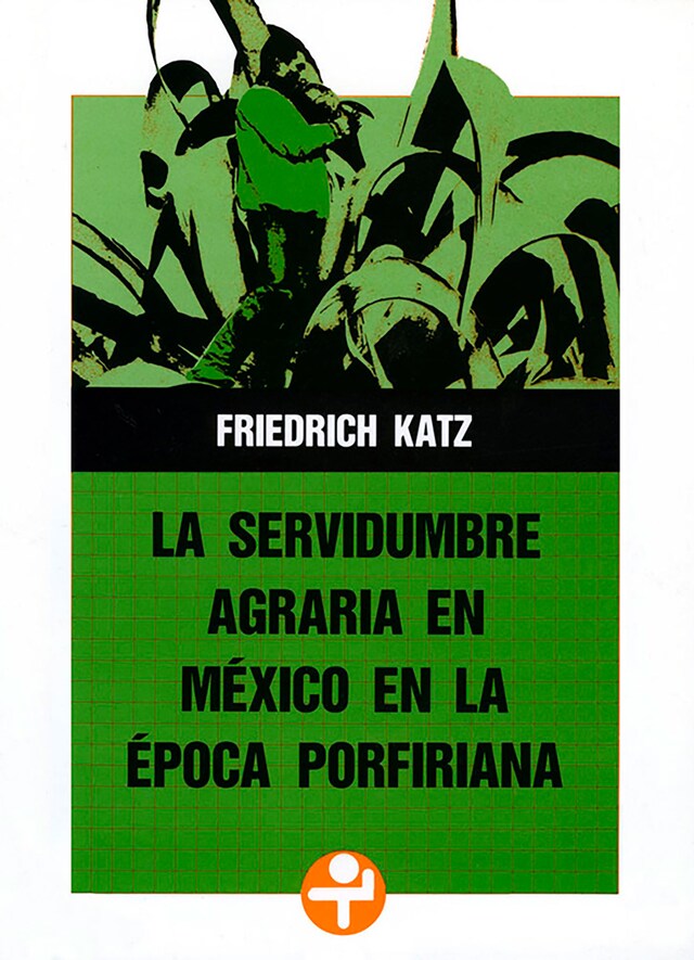 Kirjankansi teokselle La servidumbre agraria en México en la época porfiriana