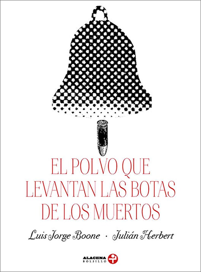 Book cover for El polvo que levantan las botas de los muertos