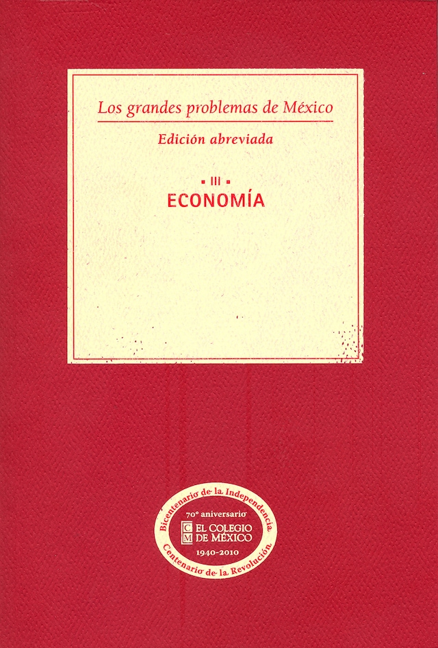 Copertina del libro per Los grandes problemas de México. Edición Abreviada. Economía. T-III