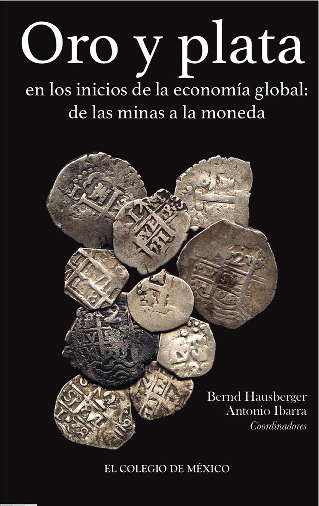 Book cover for Oro y plata en los inicios de la economía global