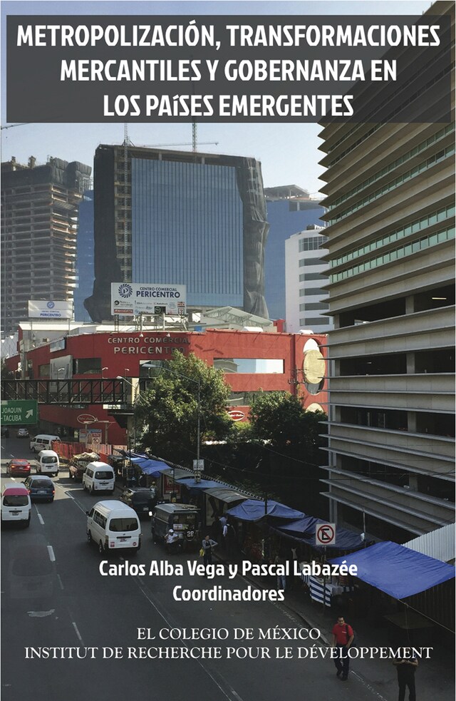 Couverture de livre pour Metropolización, transformaciones mercantiles y gobernanza en los países emergentes.