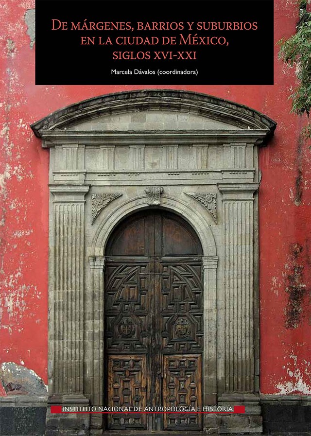 Portada de libro para De márgenes, barrios y suburbios en la ciudad de México, siglos XVI-XXI