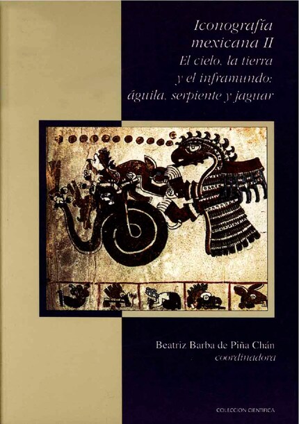 Iconografía mexicana II. El cielo, la tierra y el inframundo: águila,  serpiente y jaguar - Doris Heyden - E-book - BookBeat