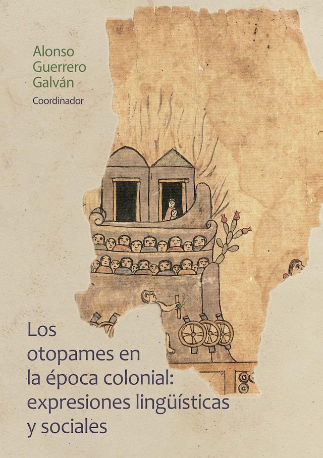 Boekomslag van Los otopames en la época colonial: expresiones lingüísticas y sociales