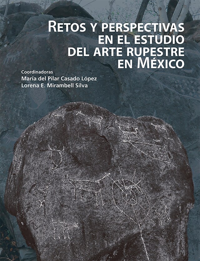 Portada de libro para Retos y perspectivas en el estudio del arte rupestre en México