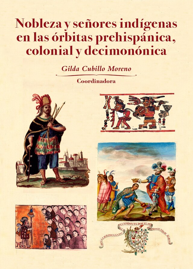 Boekomslag van Nobleza y señores indígenas en las órbitas prehispánica, colonial y decimonónica