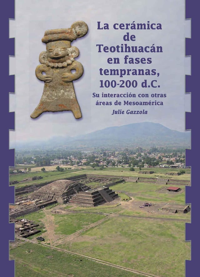 Boekomslag van La cerámica de Teotihuacán en fases tempranas, 100-200 d. C.