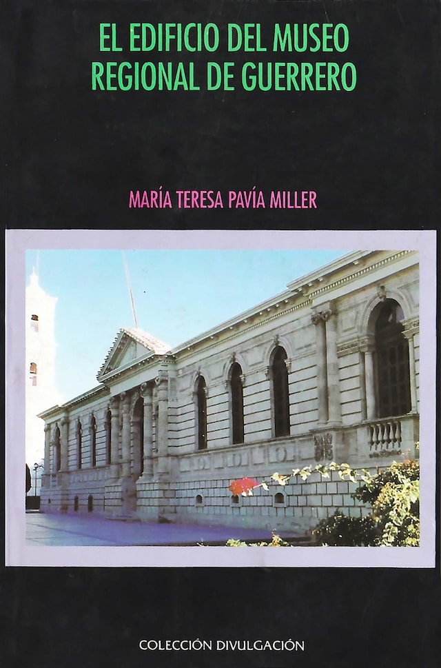 Portada de libro para El edificio del Museo Regional de Guerrero