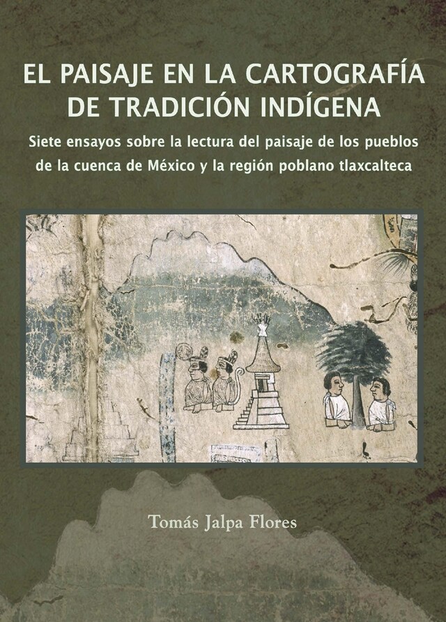 Book cover for El paisaje en la cartografía de tradición indígena