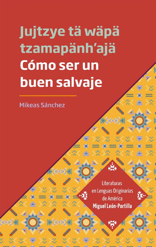 Book cover for Cómo ser un buen salvaje - Jujtzye tä wäpä tzamapänh'ajä