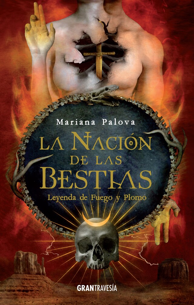 Book cover for La nación de las bestias. Leyenda de fuego y plomo