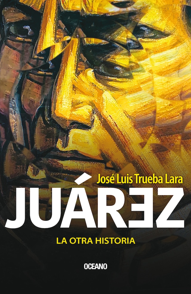 Book cover for Juárez. La otra historia