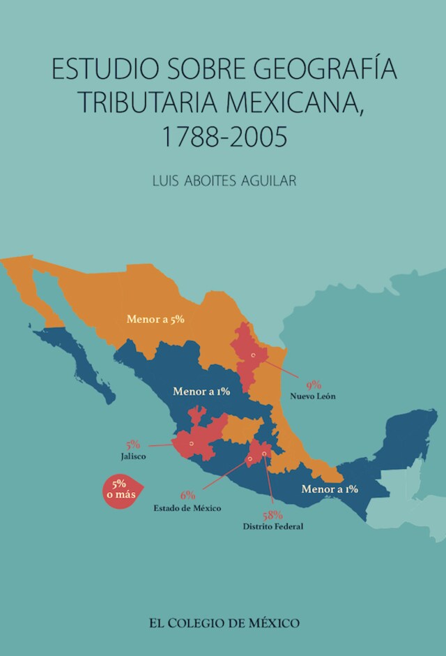 Bokomslag for Estudio sobre geografía tributaria mexicana, 1788-2005