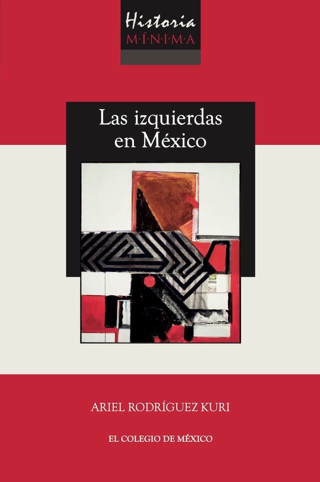 Copertina del libro per Historia mínima de las izquierdas en México