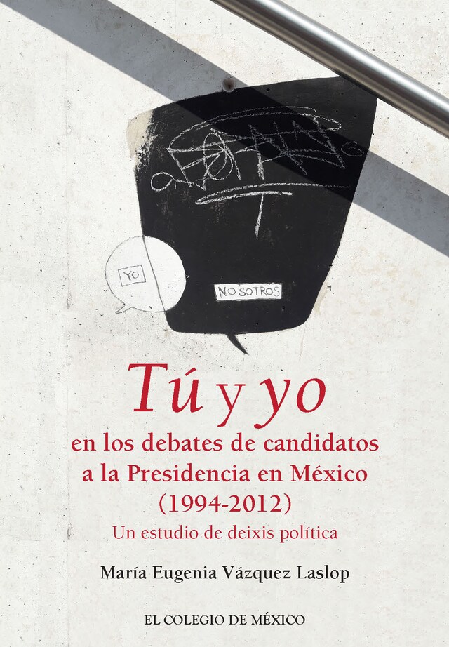 Book cover for Tú y yo en los debates de candidatos a la Presidencia en México (1994-2012)