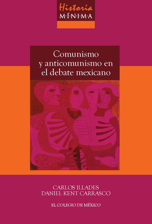 Kirjankansi teokselle Historia mínima Comunismo y anticomunismo en el debate mexicano