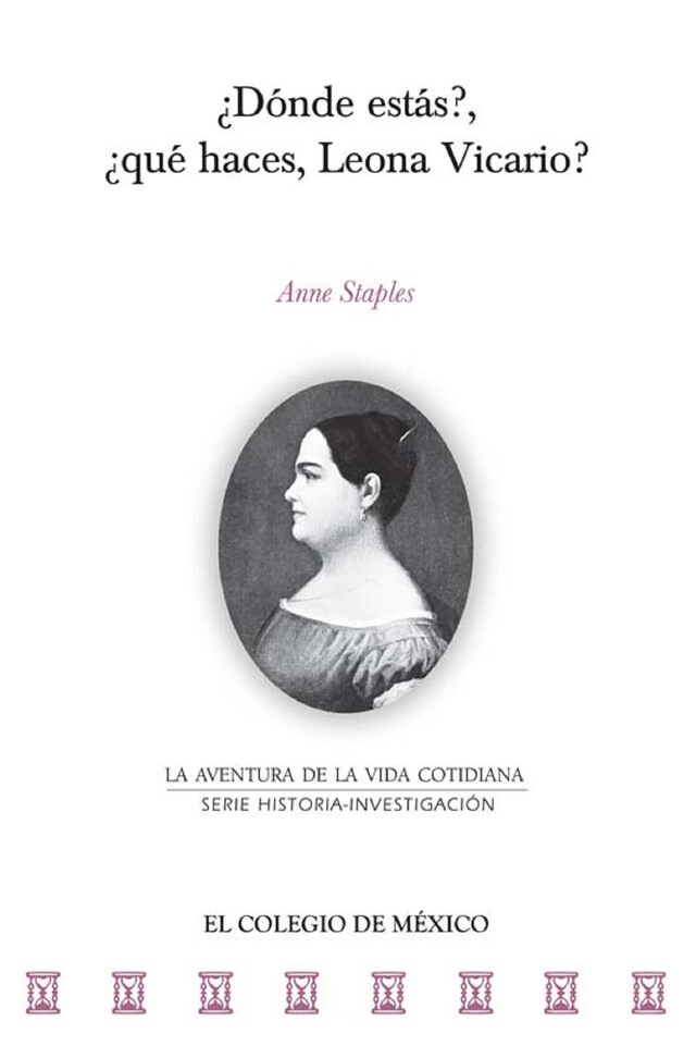 Boekomslag van ¿Dónde estás?, ¿qué haces, Leona Vicario?