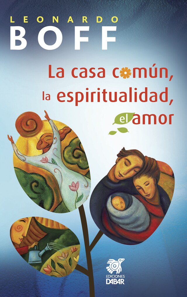 Buchcover für La casa común, la espiritualidad, el amor