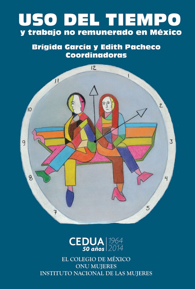 Bokomslag för Uso del tiempo y trabajo no remunerado en México