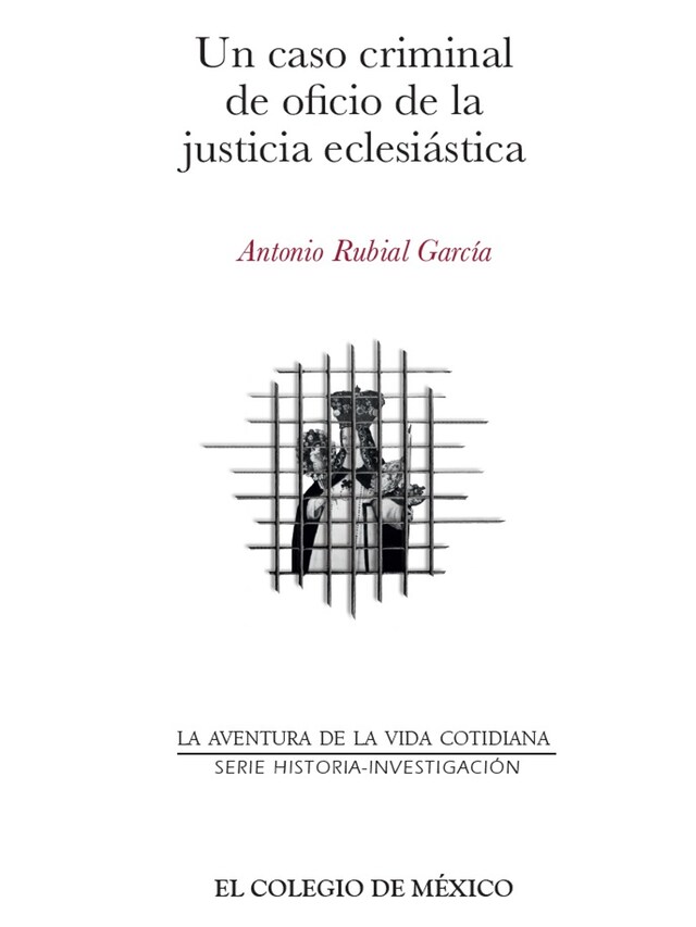 Portada de libro para Un caso criminal de oficio de la justicia eclesiástica