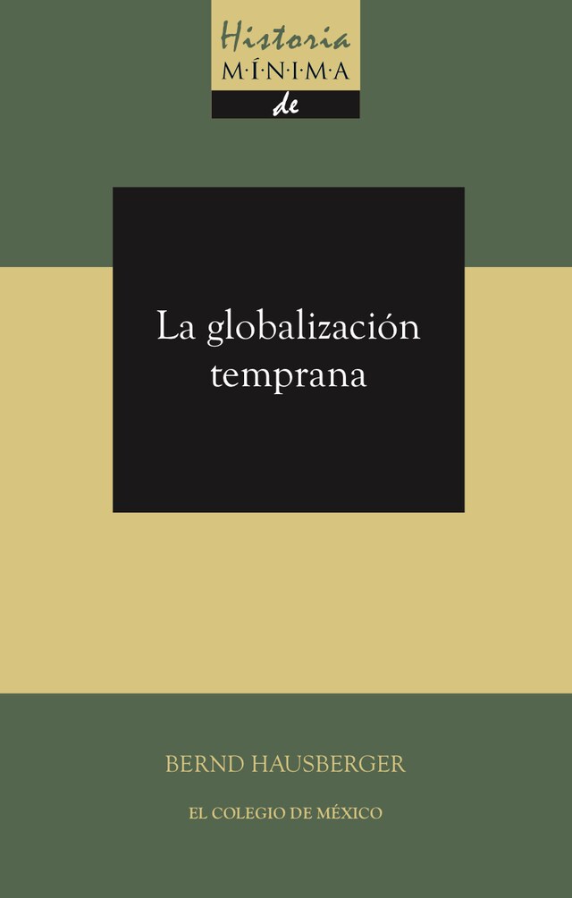 Book cover for Historia mínima de la globalización temprana