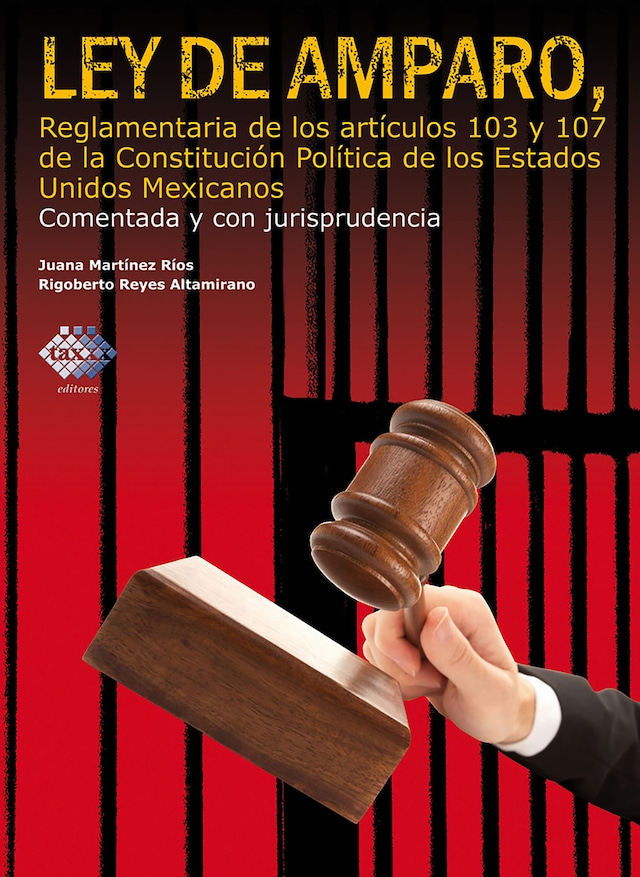 Buchcover für Ley de Amparo, reglamentaria de los artículos 103 y 107 de la Constitución Política de los Estados Unidos Mexicanos. Comentada y con jurisprudencia. 2017